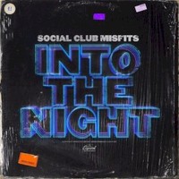Social Club Misfits, Into The Night