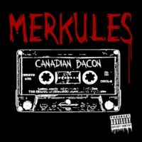 Merkules, Canadian Bacon