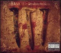 Hank Williams III, Straight To Hell
