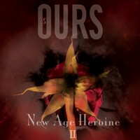 Ours, New Age Heroine II