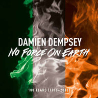 Damien Dempsey, No Force on Earth