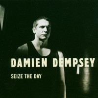 Damien Dempsey, Seize the Day