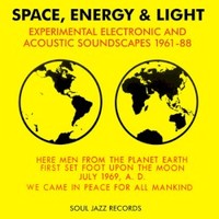 Various Artists, Space, Energy & Light: Experimental Electronic and Acoustic Soundscapes 1961-88