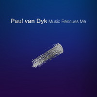 Paul van Dyk, Music Rescues Me