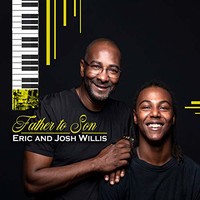 Eric and Josh Willis, Father to Son
