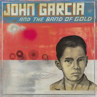 John Garcia, John Garcia and The Band of Gold