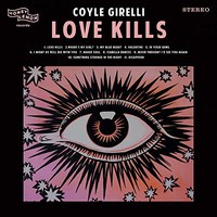 Coyle Girelli, Love Kills