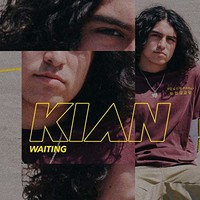 Kian, Waiting