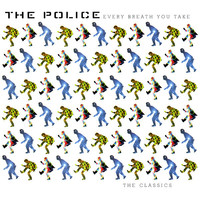 The Police, Every Breath You Take: The Classics
