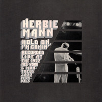 Herbie Mann, Hold On, I'm Comin'