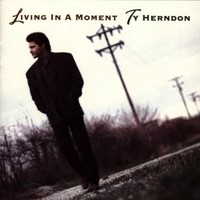 Ty Herndon, Living in a Moment