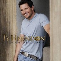Ty Herndon, Right About Now