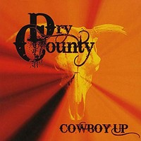 Dry County, Cowboy Up