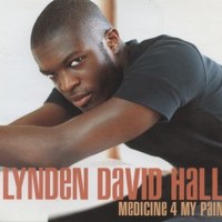 Lynden David Hall, Medicine 4 My Pain