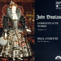 Paul O'Dette, John Dowland: Complete Lute Works