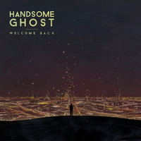 Handsome Ghost, Welcome Back