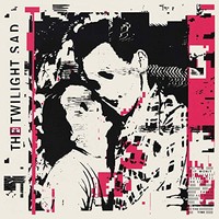 The Twilight Sad, It Won/t Be like This All the Time
