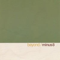 Minus 8, Beyond