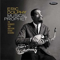 Eric Dolphy, Musical Prophet: The Expanded 1963 New York Studio Sessions