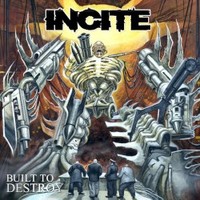 Incite, Built to Destroy