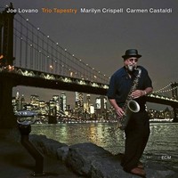 Joe Lovano, Marilyn Crispell & Carmen Castaldi, Trio Tapestry