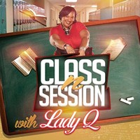 Lady Q, Class n Session