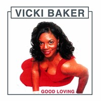 Vickie Baker, Good Loving
