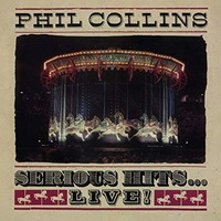Phil Collins, Serious Hits...Live! (Remastered)