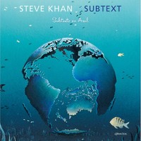 Steve Khan, Subtext