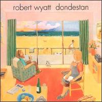 Robert Wyatt, Dondestan