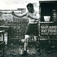Ralph Alessi, Wiry Strong