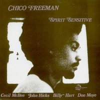 Chico Freeman, Spirit Sensitive