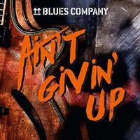 Blues Company, Ain't Givin' Up