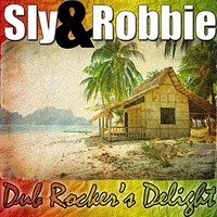 Sly & Robbie, Dub Rockers Delight