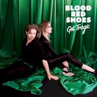 Blood Red Shoes, Get Tragic