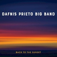 Dafnis Prieto Big Band, Back to the Sunset
