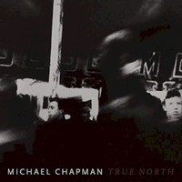Michael Chapman, True North
