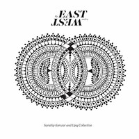 Sarathy Korwar & Upaj Collective, My East Is Your West