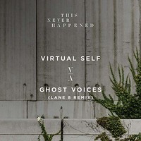 Virtual Self, Ghost Voices (Lane 8 Remix)