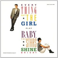 Everything but the Girl, Baby, the Stars Shine Bright (Deluxe Edition)