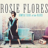 Rosie Flores, Simple Case Of The Blues