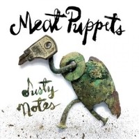 Meat Puppets, Dusty Notes