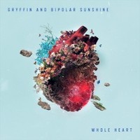Gryffin & Bipolar Sunshine, Whole Heart