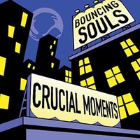 The Bouncing Souls, Crucial Moments
