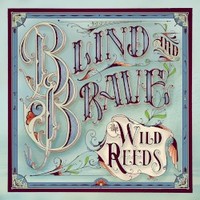 The Wild Reeds, Blind and Brave