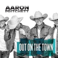 Aaron Pritchett, Out on the Town