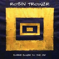Robin Trower, Coming Closer to the Day