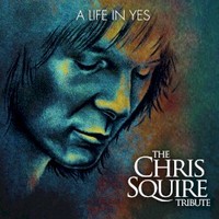 Various Artists, A Life in Yes: The Chris Squire Tribute