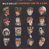Wild Belle, Everybody One of a Kind