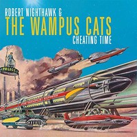 Robert Nighthawk & The Wampus Cats, Cheating Time